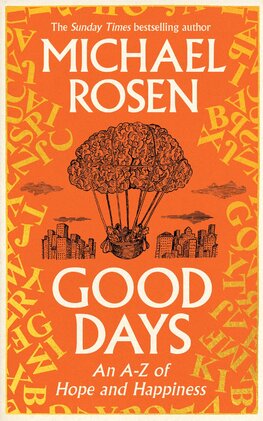 Good Days: An A–Z of Hope and Happiness