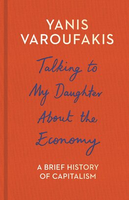 Talking to My Daughter About the Economy: A Brief History of Capitalism (hardcover)