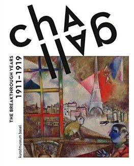 Chagall. The Breakthrough Years: 1911–1919