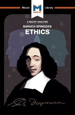 Baruch Spinoza's Ethics (A Macat Analysis)