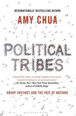 Political Tribes: Group Instinct and the Fate of Nations