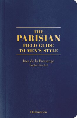 The Parisian Field Guide to Men’s Style