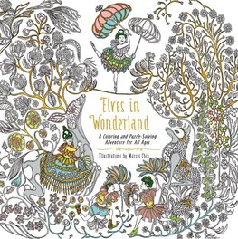 Elves in Wonderland: A Coloring and Puzzle–Solving Adventure for All Ages
