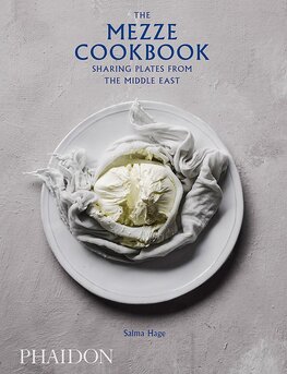 The Mezze Cookbook: Sharing Plates from the Middle East
