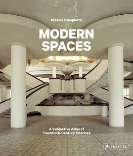 Modern Spaces: A Subjective Atlas of 20th–Century Interiors