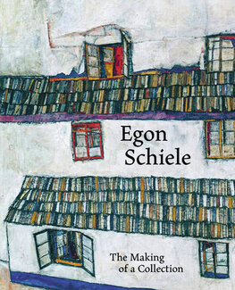 Egon Schiele: The Making of a Collection