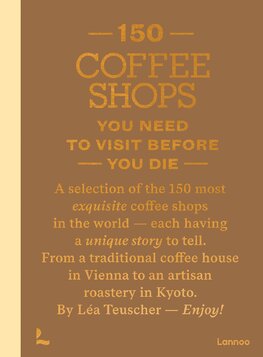 150 Coffee Shops You Need to Visit Before You Die