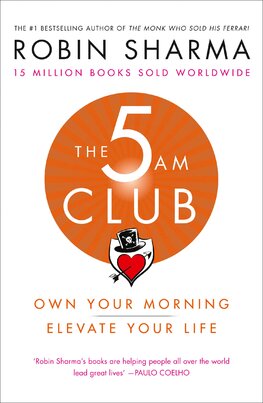 The 5 AM Club: Own Your Morning. Elevate Your Life