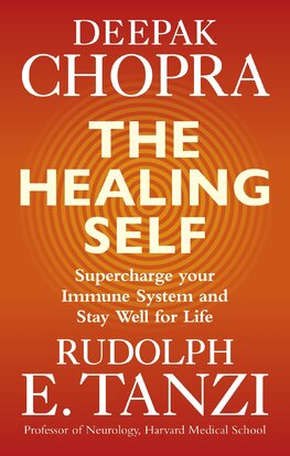 The Healing Self: Supercharge your immune system and stay well for life