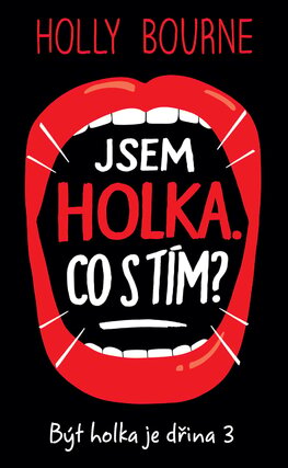 Jsem holka. Co s tím? (Být holka je dřina 3)