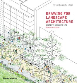 Drawing for Landscape Architecture: Sketch to Screen to Site