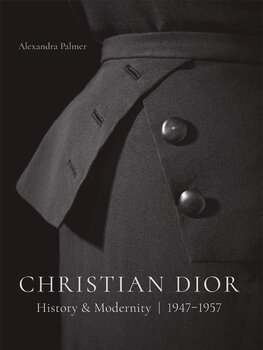 Christian Dior: History and Modernity, 1947–1957