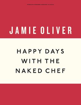 Happy Days with the Naked Chef (Anniversary Editions)