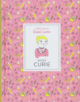 Marie Curie. Little Guides to Great Lives