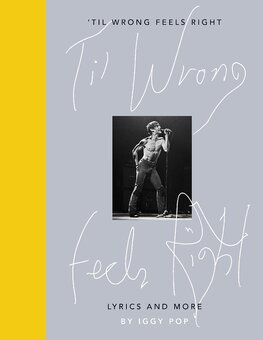 Iggy Pop: 'Til Wrong Feels Right