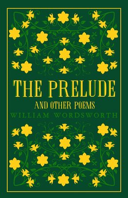 William Wordsworth: The Prelude and Other Poems (Alma Classics Great Poets)