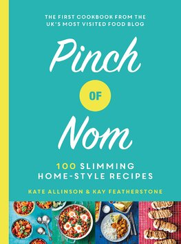 Pinch of Nom: 100 Slimming, Home–style Recipes