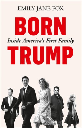 Born Trump: Inside America’s First Family