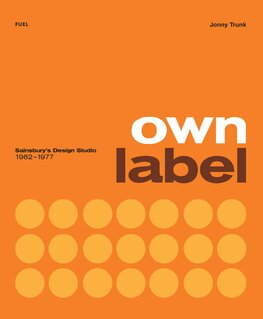 Own Label: Sainsbury’s Design Studio: 1962 – 1977