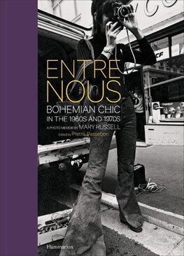 Entre Nous: Bohemian Chic in the 1960s and 1970s – A Photo Memoir by Mary Russell