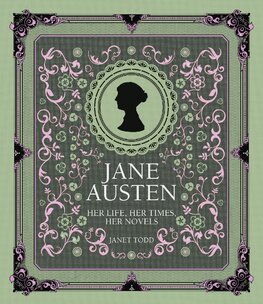 Jane Austen: Her Life, Her Times, Her Novels