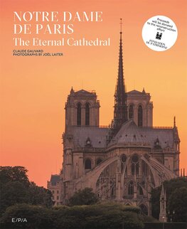Notre–Dame de Paris: The Eternal Cathedral