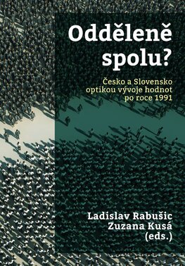 Odděleně spolu? Česko a Slovensko optikou vývoje hodnot pro roce 1991