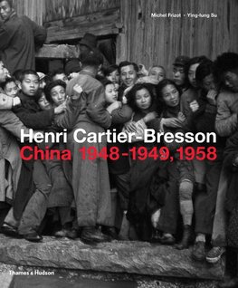 Henri Cartier–Bresson: China 1948–1949, 1958
