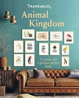 Frameables: Animal Kingdom. 21 Prints for a Picture–Perfect Home
