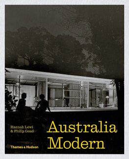 Australia Modern: Architecture, Landscape & Design 1925–1975