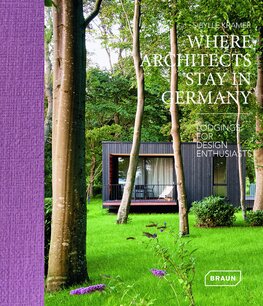 Where Architects Stay in Germany. Lodgings for Design Enthusiasts