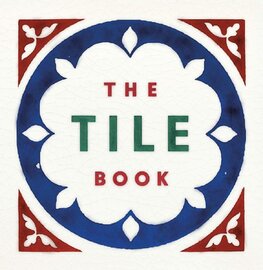 The Tile Book. History – Pattern – Design