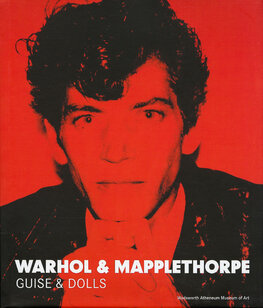 Warhol & Mapplethorpe: Guise & Dolls