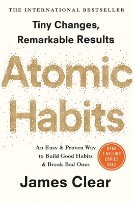 Atomic Habits: The life–changing million copy bestseller
