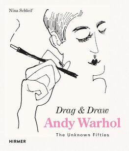 Andy Warhol: Drag & Draw. The Unknown Fifties