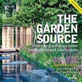 The Garden Source: Inspirational Design Ideas for Gardens and Landscapes