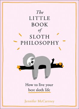 The Little Book of Sloth Philosophy