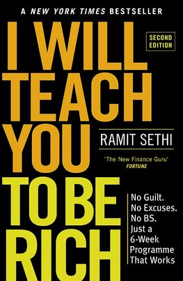 I Will Teach You To Be Rich: No guilt, no excuses – just a 6–week programme that works