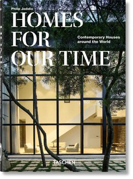 Homes For Our Time. Contemporary Houses around the World – 40th Anniversary Edition