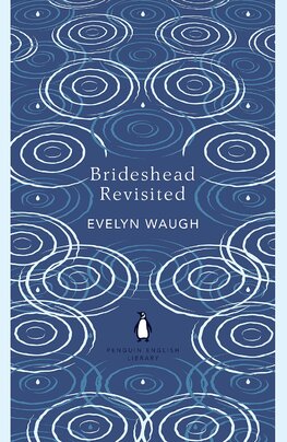 Brideshead Revisited : The Sacred and Profane Memories of Captain Charles Ryder