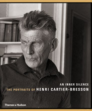 An Inner Silence: The Portraits of Henri Cartier–Bresson