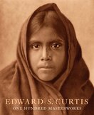 Edward S.Curtis: One Hundred Masterworks
