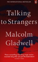 Talking to Strangers: What We Should Know about the People We Don’t Know