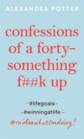 Confessions of a Forty–Something F**k Up