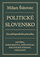 Politické Slovensko. Encyklopedická príručka