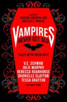 Vampires Never Get Old: Tales with Fresh Bite
