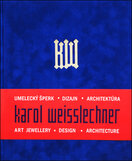 Karol Weisslechner – umelecký šperk, dizajn, architektúra