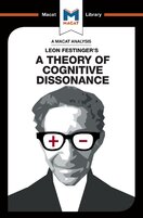 Leon Festinger's A Theory of Cognitive Dissonance (A Macat Analysis)