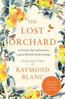 The Lost Orchard: A French chef rediscovers a great British food heritage