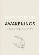 Awakenings: a guide to living a vegan lifestyle
